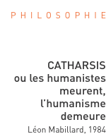p  h  i  l  o  s  o  p  h  i  e    Catharsis ou les humanistes 