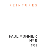 P  e  i  n  t  u  r  e  s       Paul monnier N° 5 1975