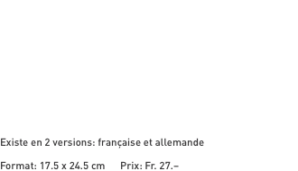 Existe en 2 versions: française et allemande  Format: 17.5 x 24