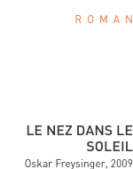r  o  m  a  n       Le nez dans le soleil Oskar Freysinger, 200