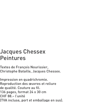 Jacques Chessex Peintures  Textes de François Nourissier, Chris