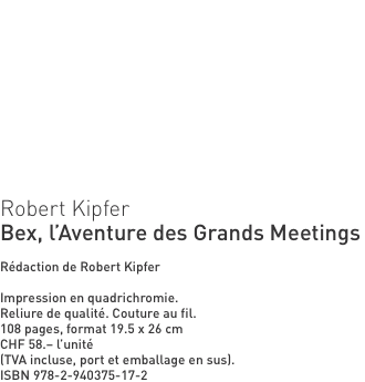 Robert Kipfer Bex, l’Aventure des Grands Meetings  Rédaction de