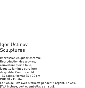 Igor Ustinov Sculptures  Impression en quadrichromie. Reproduct