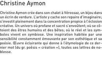Christine Aymon  Christine Aymon crée dans son chalet à Vérossa